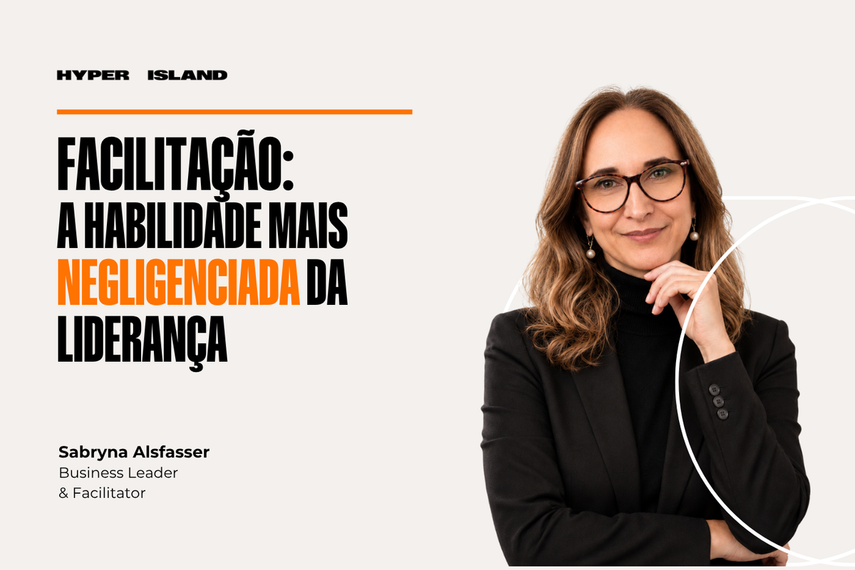 Facilitação: a habilidade mais negligenciada da liderança